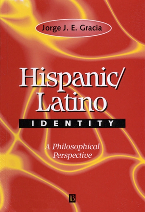 Hispanic / Latino Identity; A Philosophical Perspective (Paperback / softback) 9780631217640