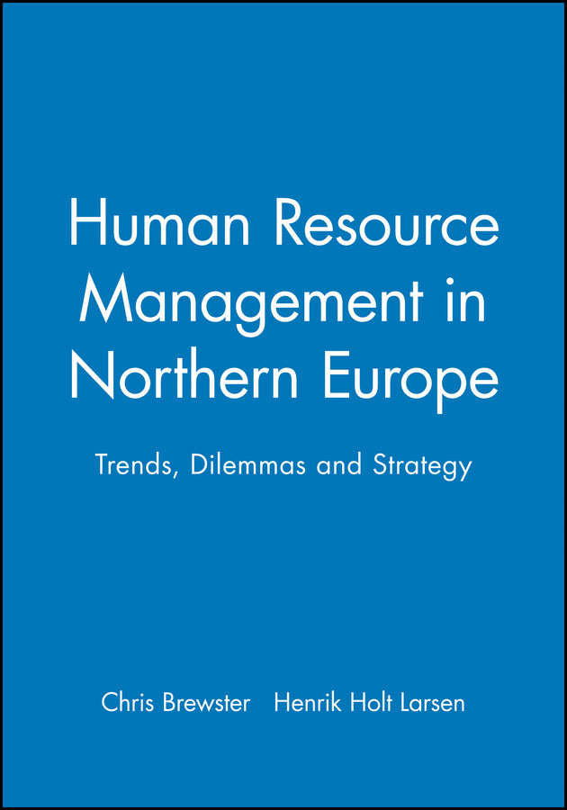 Human Resource Management in Northern Europe; Trends, Dilemmas and Strategy (Hardback) 9780631217770