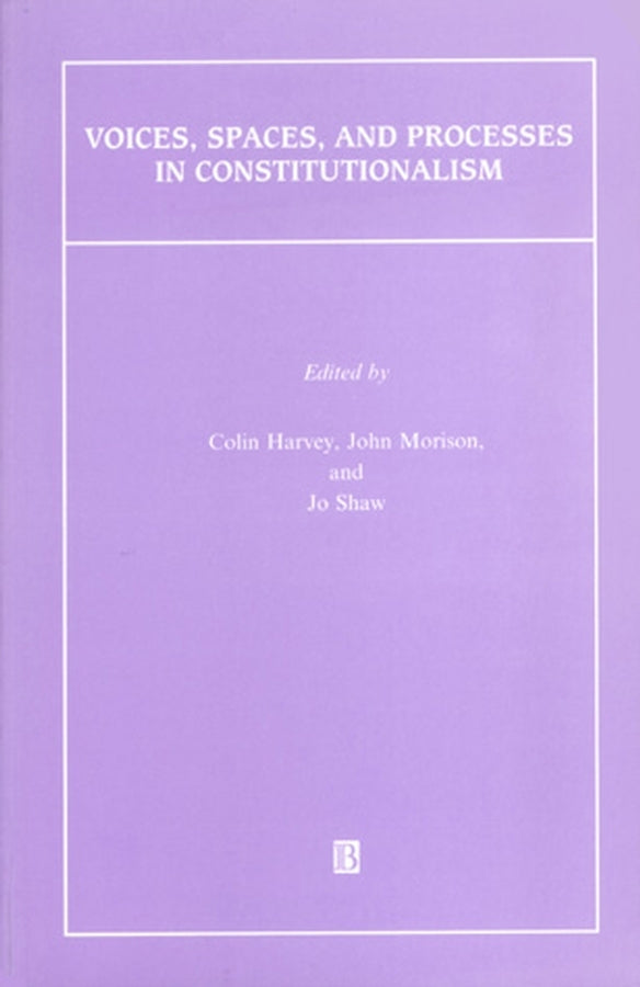 Voices, Spaces, and Processes in Constitutionalism (Paperback / softback) 9780631218845
