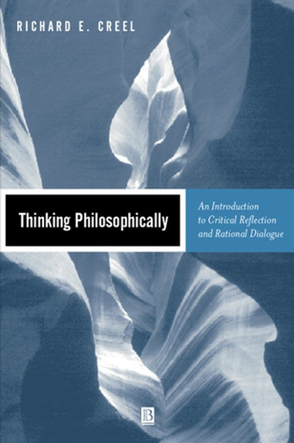 Thinking Philosophically; An Introduction to Critical Reflection and Rational Dialogue (Hardback) 9780631219347