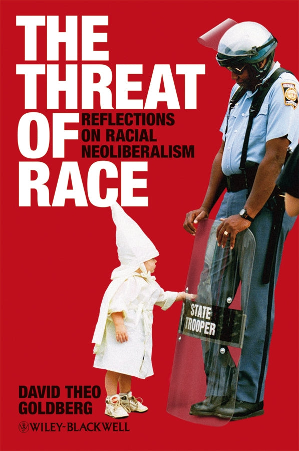 The Threat of Race; Reflections on Racial Neoliberalism (Paperback / softback) 9780631219682