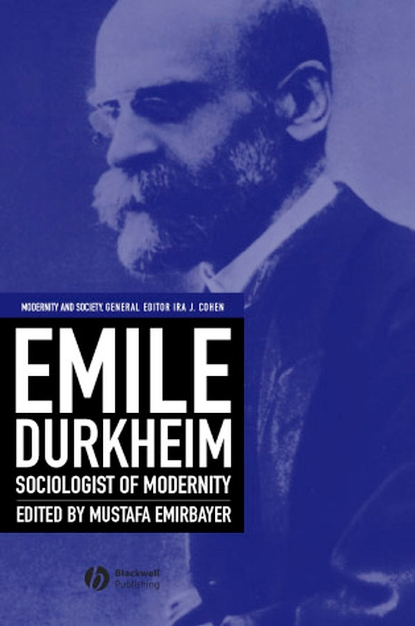 Emile Durkheim; Sociologist of Modernity (Paperback / softback) 9780631219910