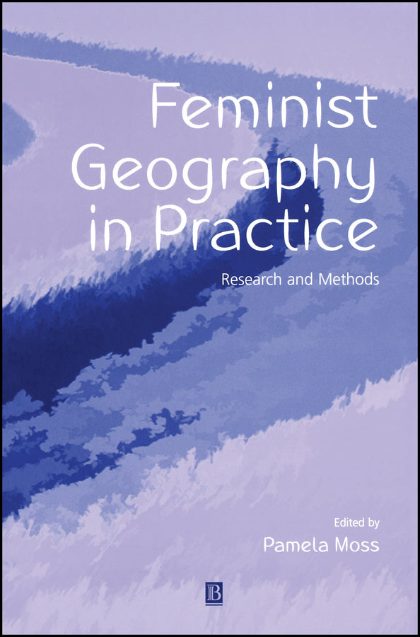 Feminist Geography in Practice; Research and Methods (Paperback / softback) 9780631220206