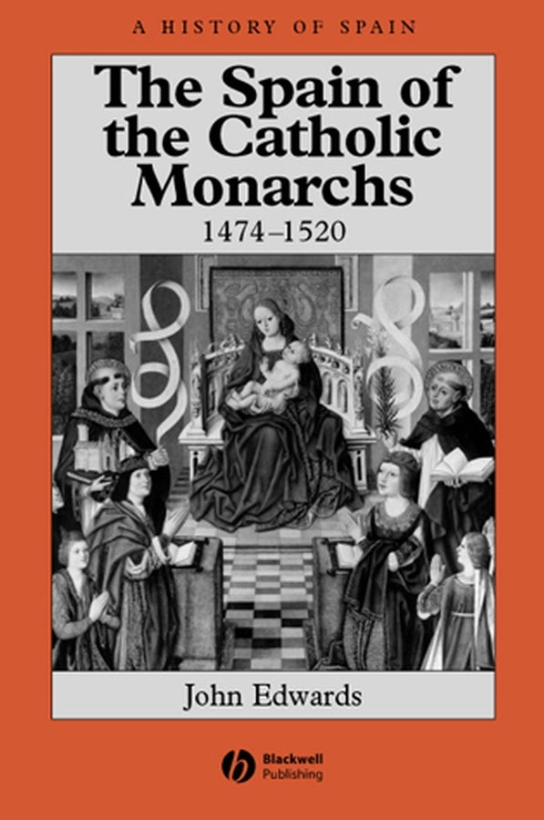 The Spain of the Catholic Monarchs 1474-1520 (Paperback / softback) 9780631221432