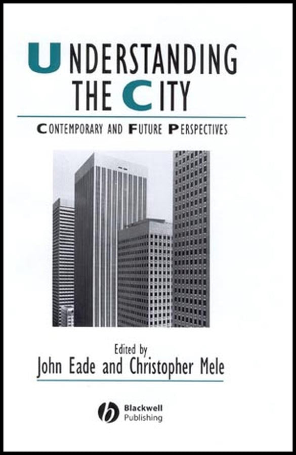 Understanding the City; Contemporary and Future Perspectives (Hardback) 9780631224068