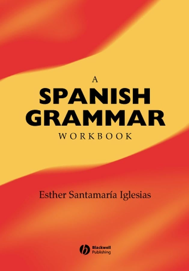 A Spanish Grammar Workbook (Paperback / softback) 9780631228486