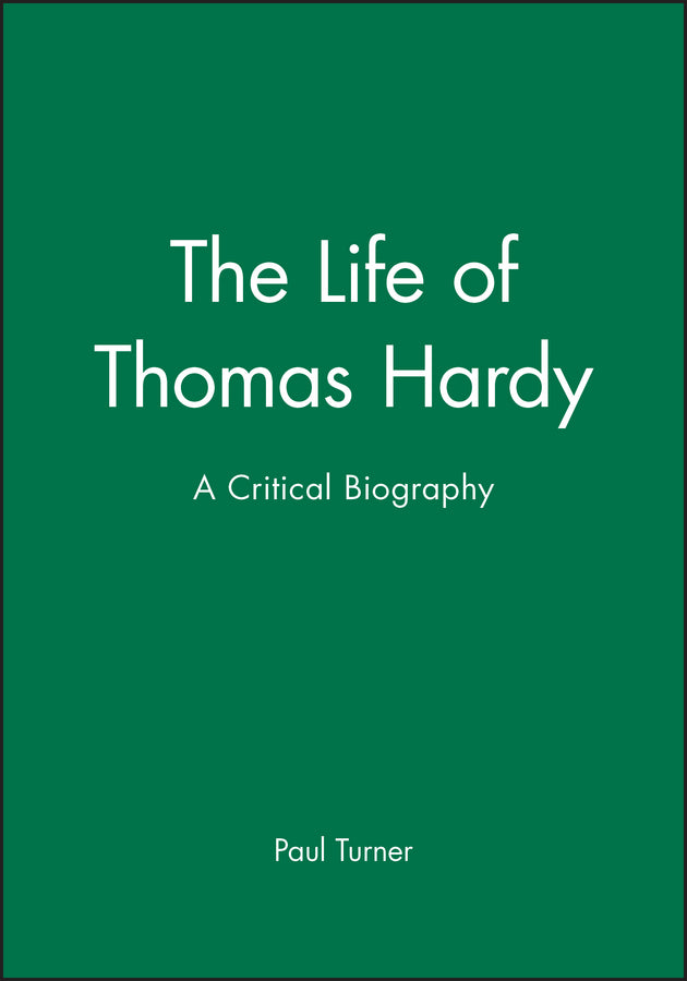 The Life of Thomas Hardy; A Critical Biography (Paperback / softback) 9780631228509