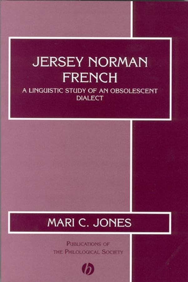 Jersey Norman French; A Linguistic Study of an Obsolescent Dialect (Paperback / softback) 9780631231691