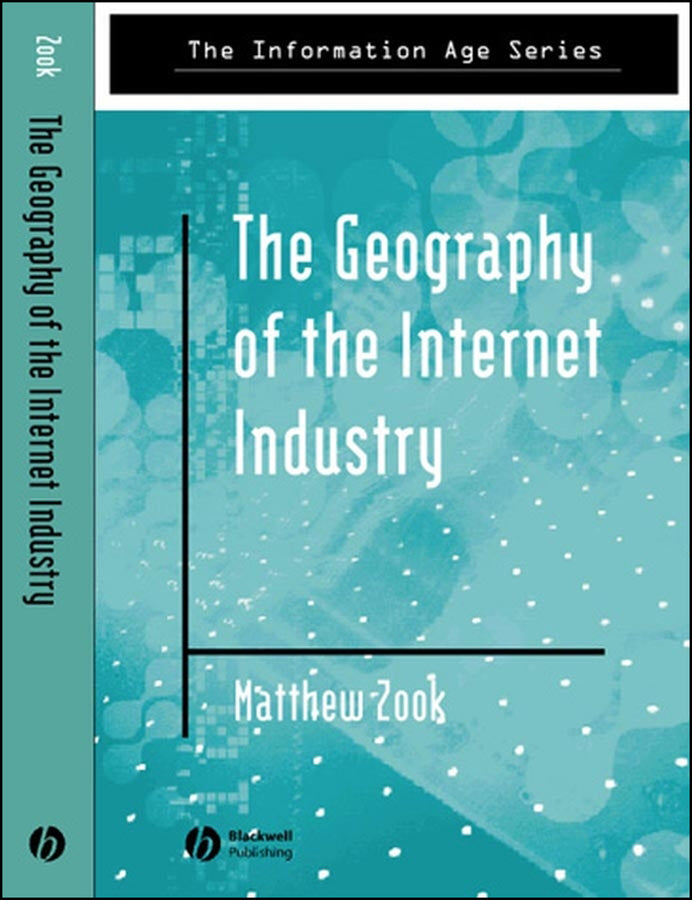 The Geography of the Internet Industry; Venture Capital, Dot-coms, and Local Knowledge (Hardback) 9780631233312