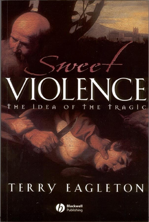 Sweet Violence; The Idea of the Tragic (Paperback / softback) 9780631233602