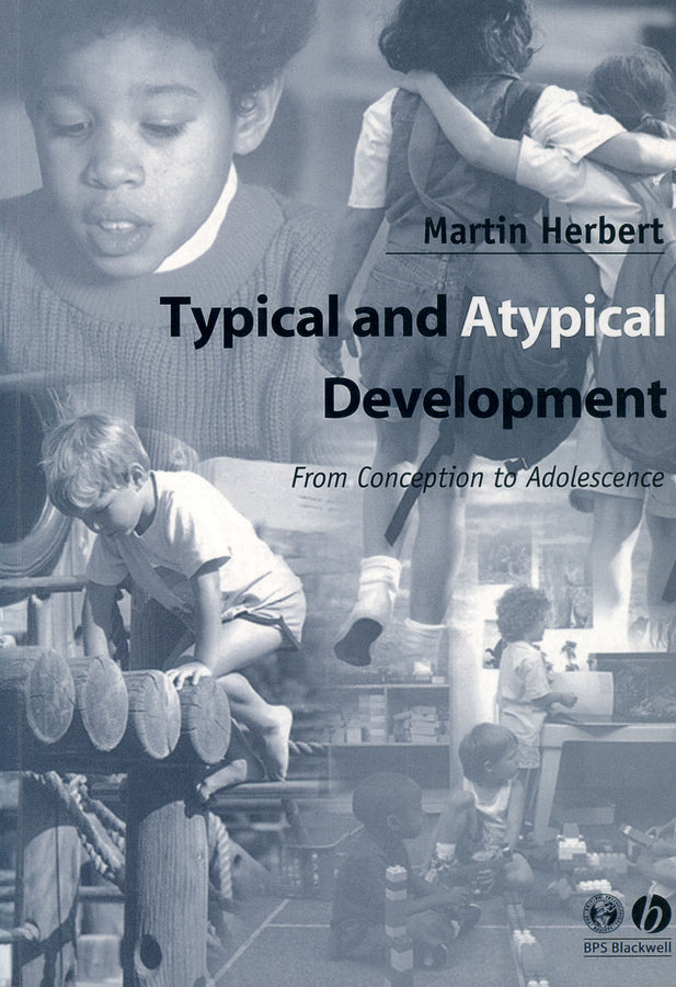 Typical and Atypical Development; From Conception to Adolescence (Hardback) 9780631234654