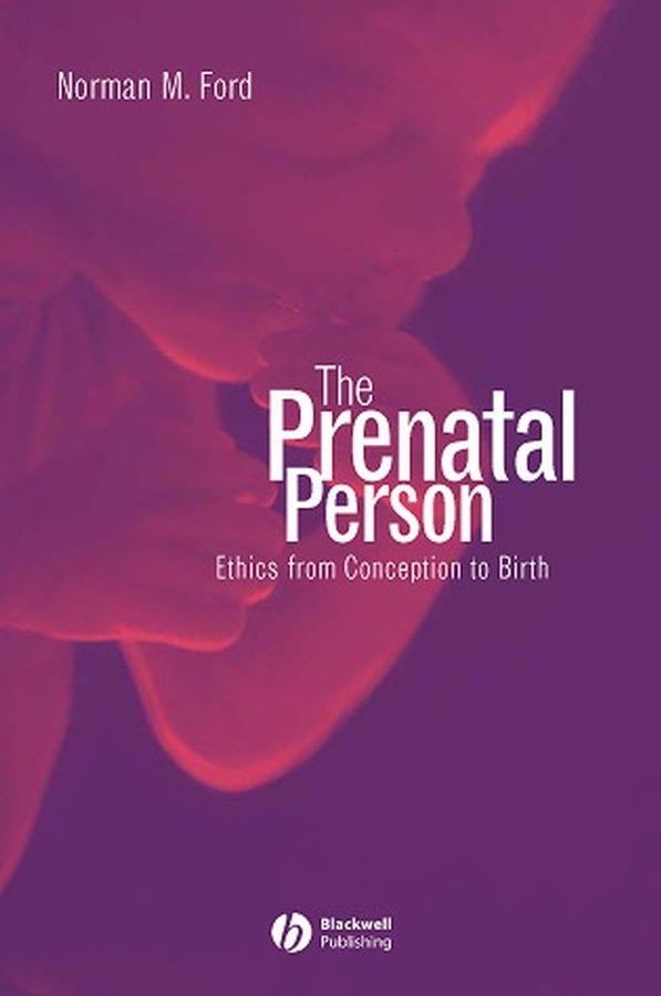 The Prenatal Person; Ethics from Conception to Birth (Paperback / softback) 9780631234920