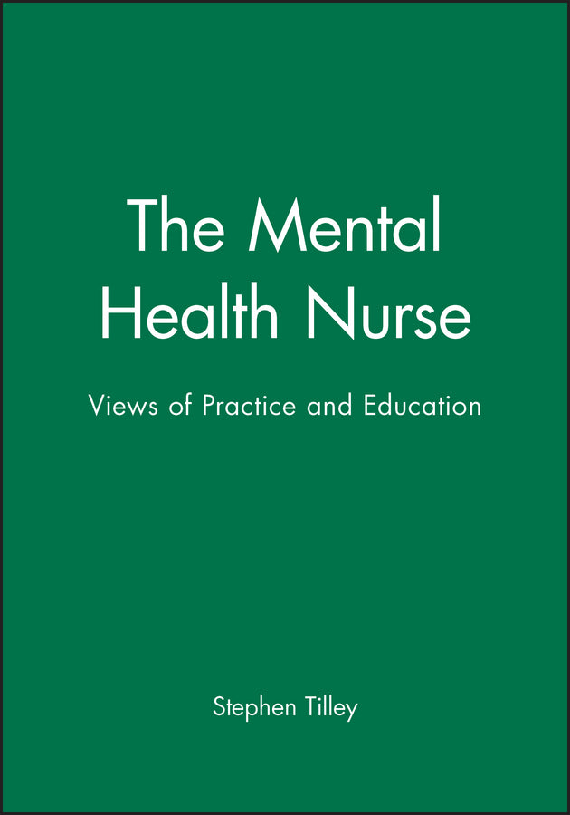 The Mental Health Nurse; Views of Practice and Education (Paperback / softback) 9780632039999