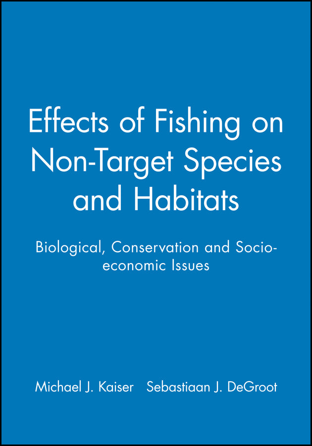 Effects of Fishing on Non-Target Species and Habitats; Biological, Conservation and Socio-economic Issues (Hardback) 9780632053551