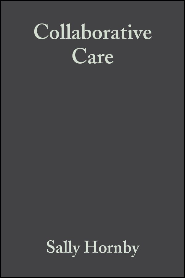 Collaborative Care; Interprofessional, Interagency and Interpersonal (Paperback / softback) 9780632056699