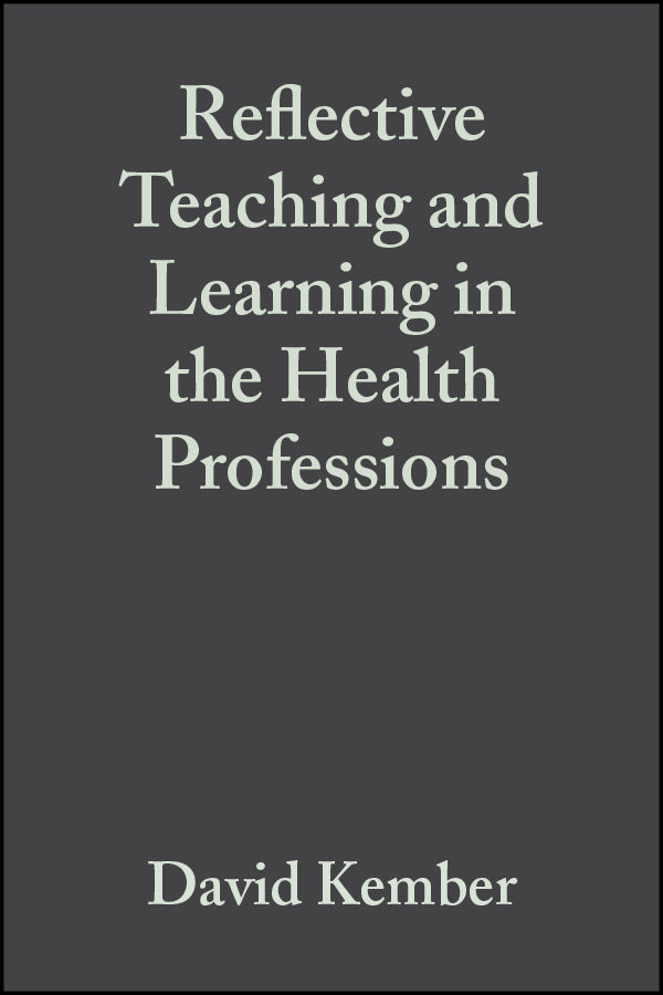 Reflective Teaching and Learning in the Health Professions; Action Research in Professional Education (Paperback / softback) 9780632057399