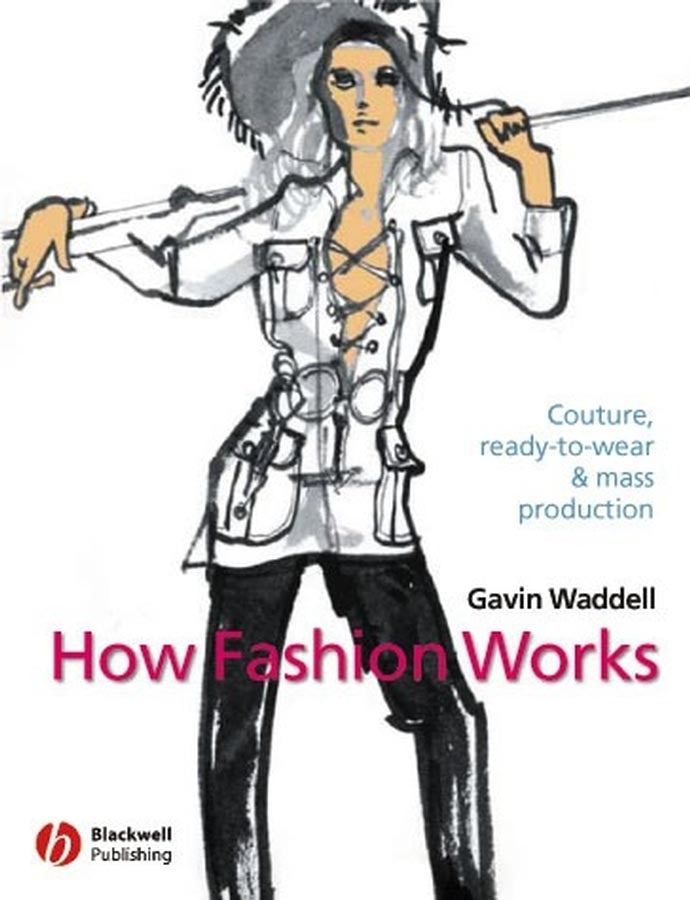 How Fashion Works; Couture, Ready-to-Wear and Mass Production (Paperback / softback) 9780632057528