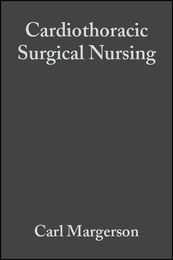 Cardiothoracic Surgical Nursing; Current Trends in Adult Care (Paperback / softback) 9780632059041