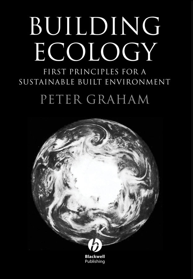Building Ecology; First Principles For A Sustainable Built Environment (Paperback / softback) 9780632064137