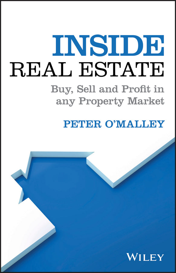 Inside Real Estate; Buy, Sell and Profit in any Property Market (Paperback / softback) 9780730345008