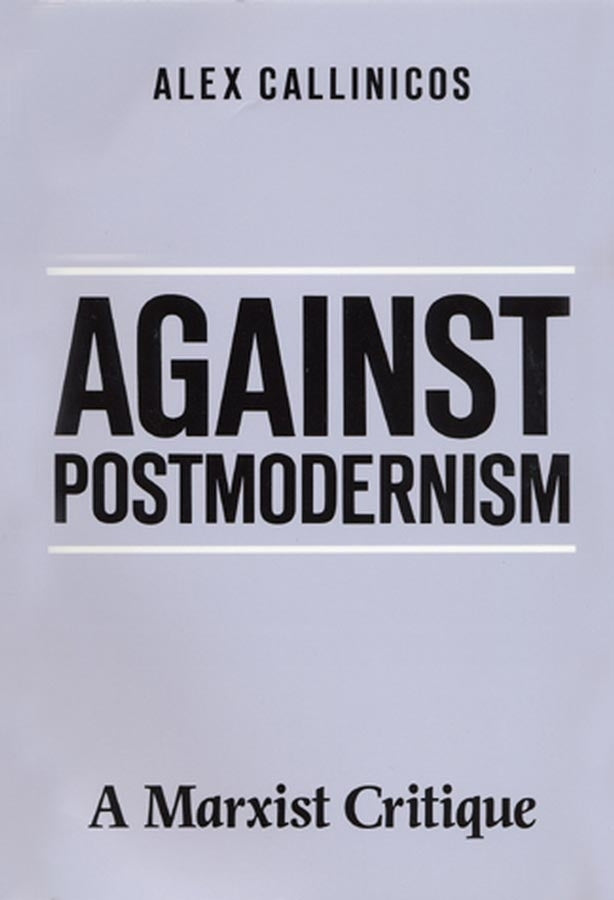 Against Postmodernism; A Marxist Critique (Paperback / softback) 9780745606149