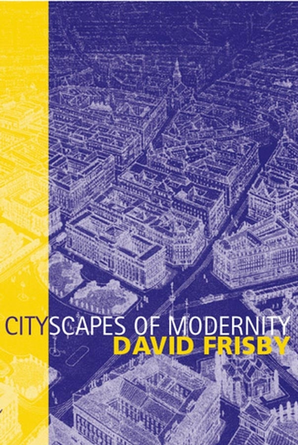 Cityscapes of Modernity; Critical Explorations (Hardback) 9780745609676