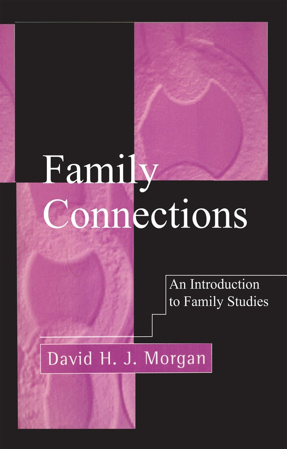 Family Connections; An Introduction to Family Studies (Hardback) 9780745610788