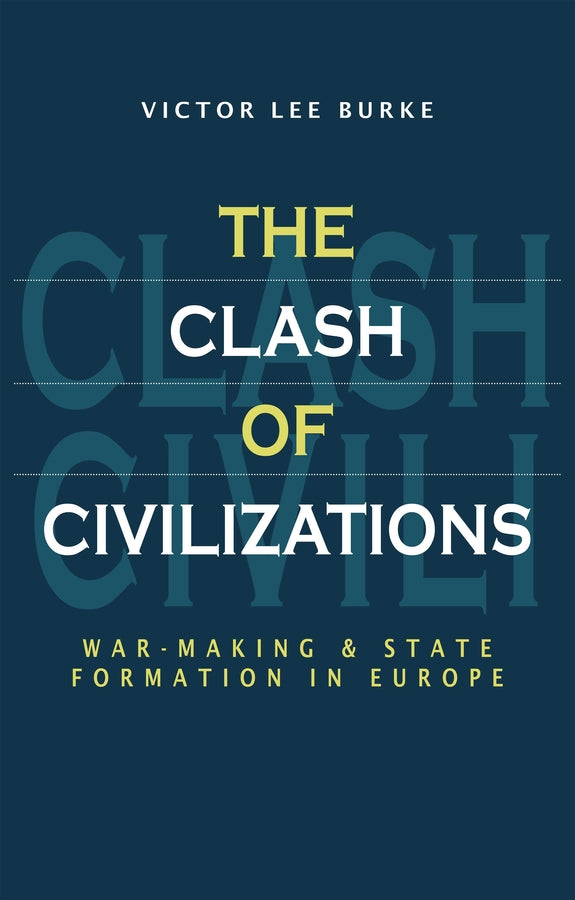 The Clash of Civilizations; War-making and State Formation in Europe (Hardback) 9780745611983