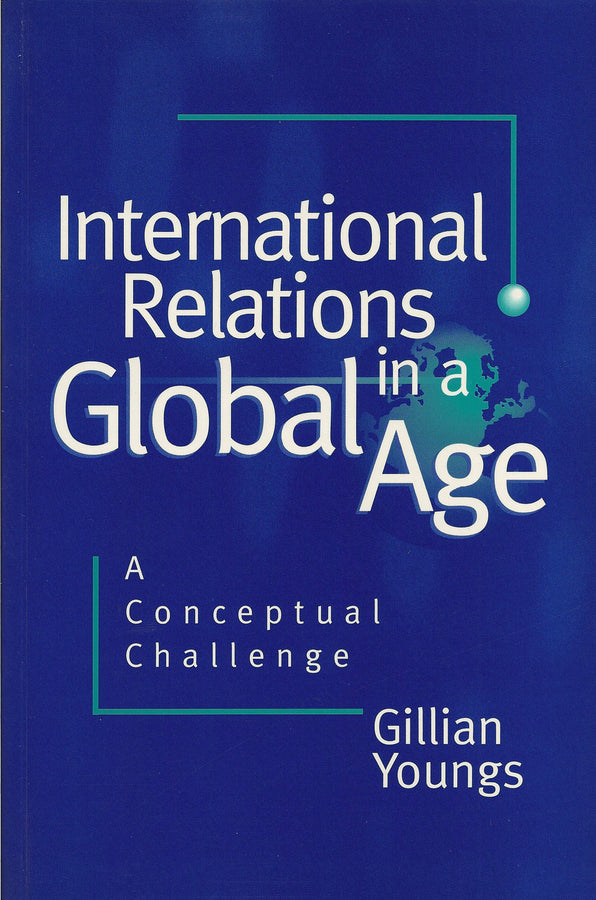 International Relations in a Global Age; A Conceptual Challenge (Hardback) 9780745613703