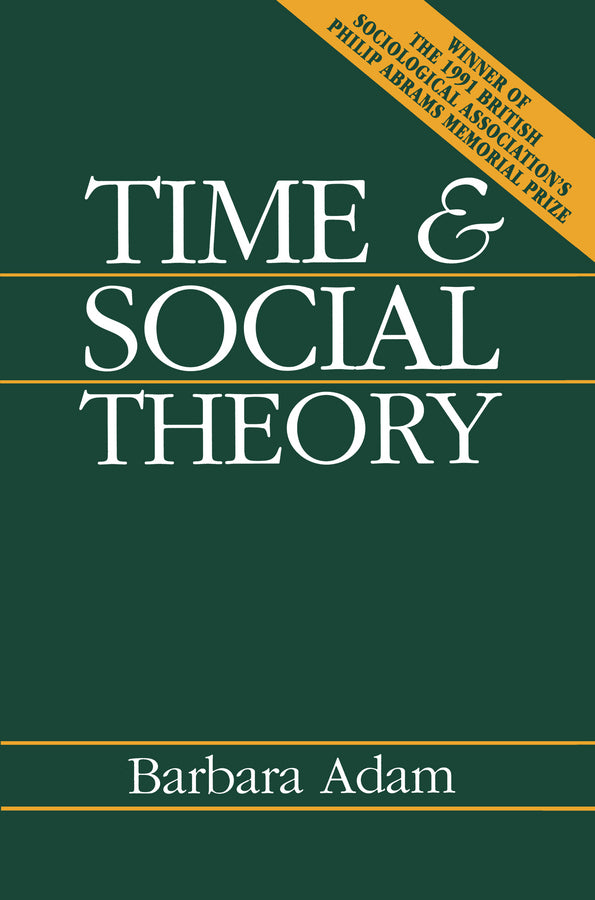 Time and Social Theory (Paperback / softback) 9780745614076