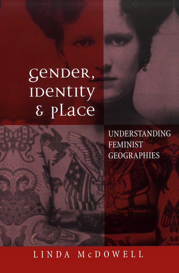 Gender, Identity and Place; Understanding Feminist Geographies (Hardback) 9780745615066