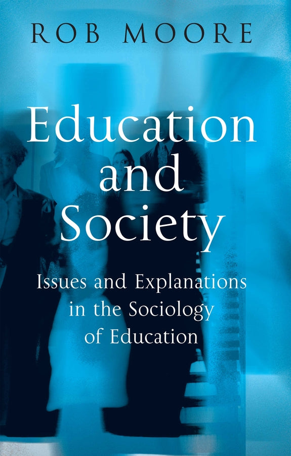 Education and Society; Issues and Explanations in the Sociology of Education (Hardback) 9780745617084