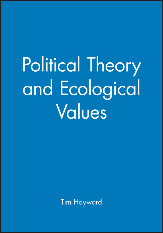 Political Theory and Ecological Values (Hardback) 9780745618081