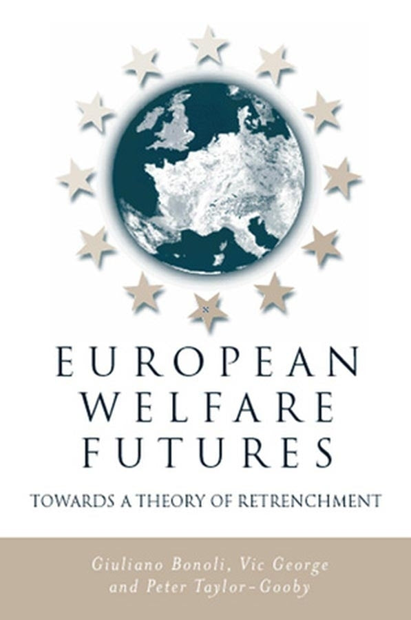 European Welfare Futures; Towards a Theory of Retrenchment (Paperback / softback) 9780745618111