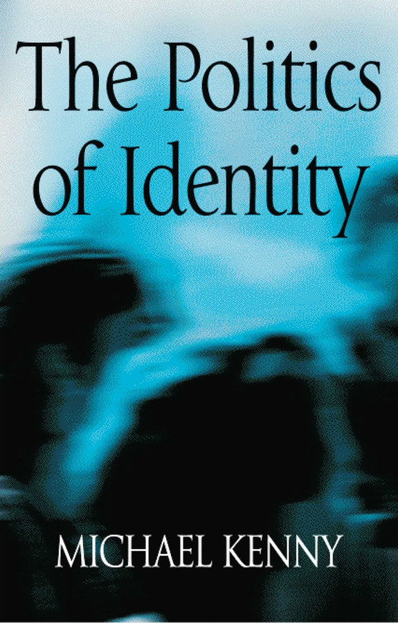 The Politics of Identity; Liberal Political Theory and the Dilemmas of Difference (Paperback / softback) 9780745619057