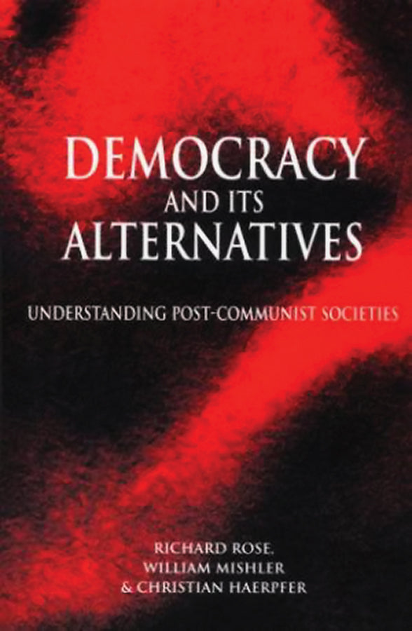 Democracy and its Alternatives; Understanding Post-Communist Societies (Paperback / softback) 9780745619279