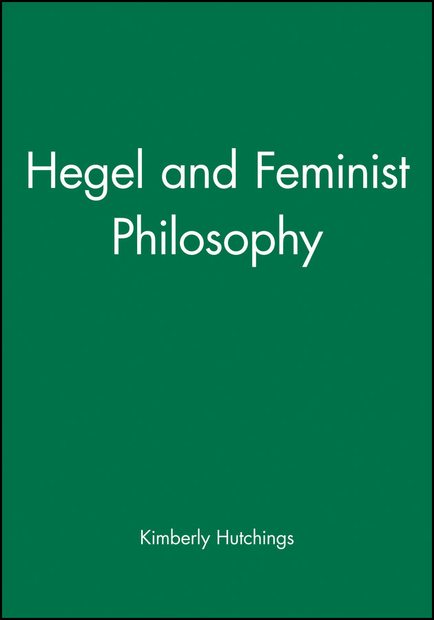 Hegel and Feminist Philosophy (Hardback) 9780745619514