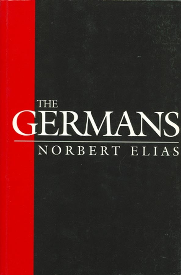 The Germans; Power Struggles and the Development of Habitus in the Nineteenth and Twentieth Centuries (Paperback / softback) 9780745620091