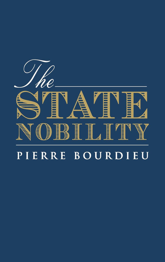 The State Nobility; Elite Schools in the Field of Power (Paperback / softback) 9780745620282