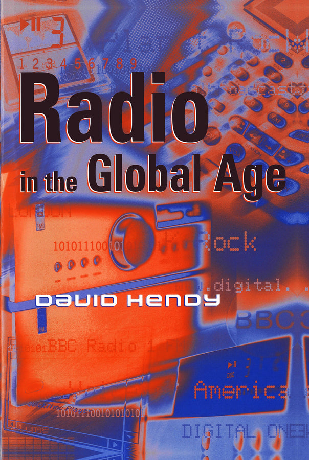 Radio in the Global Age (Paperback / softback) 9780745620695