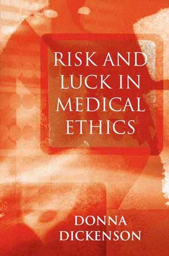 Risk and Luck in Medical Ethics (Hardback) 9780745621456