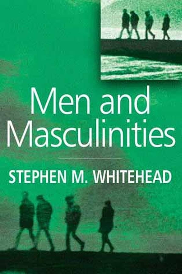 Men and Masculinities; Key Themes and New Directions (Hardback) 9780745624662