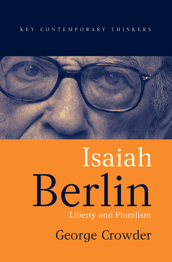 Isaiah Berlin; Liberty and Pluralism (Hardback) 9780745624761