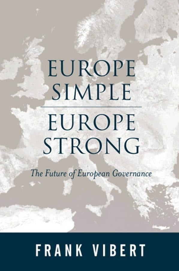 Europe Simple, Europe Strong; The Future of European Governance (Paperback / softback) 9780745628530