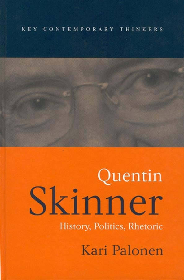 Quentin Skinner; History, Politics, Rhetoric (Paperback / softback) 9780745628578