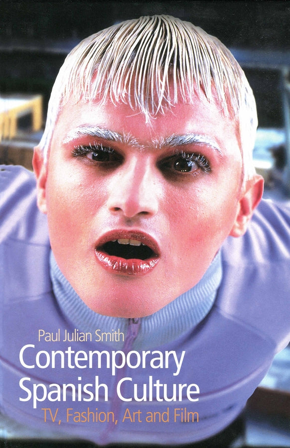 Contemporary Spanish Culture; Television, Fashion, Art and Film (Hardback) 9780745630526