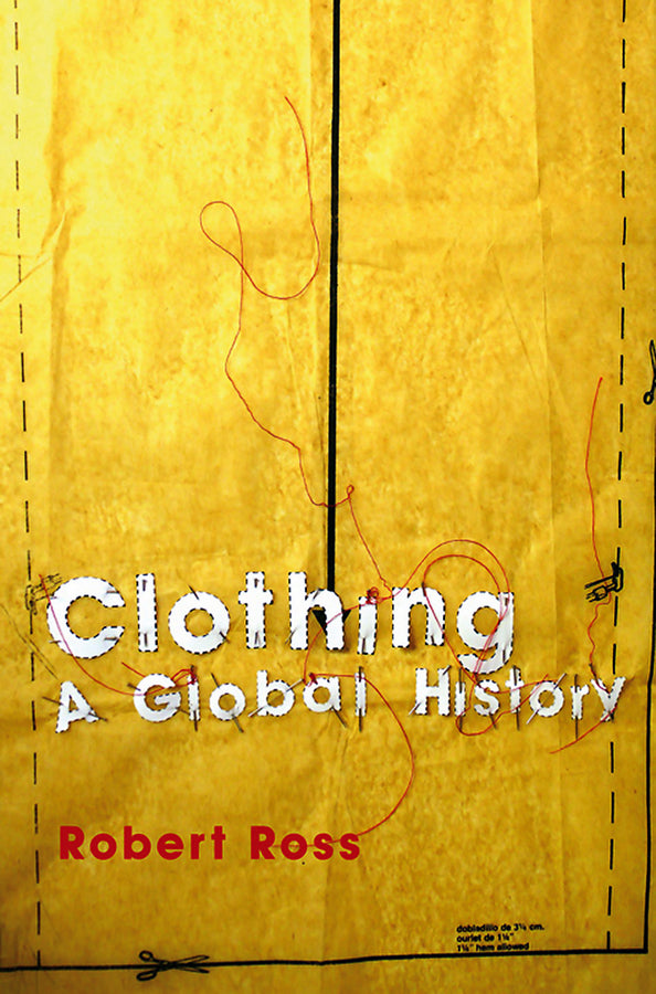 Clothing; A Global History (Paperback / softback) 9780745631875