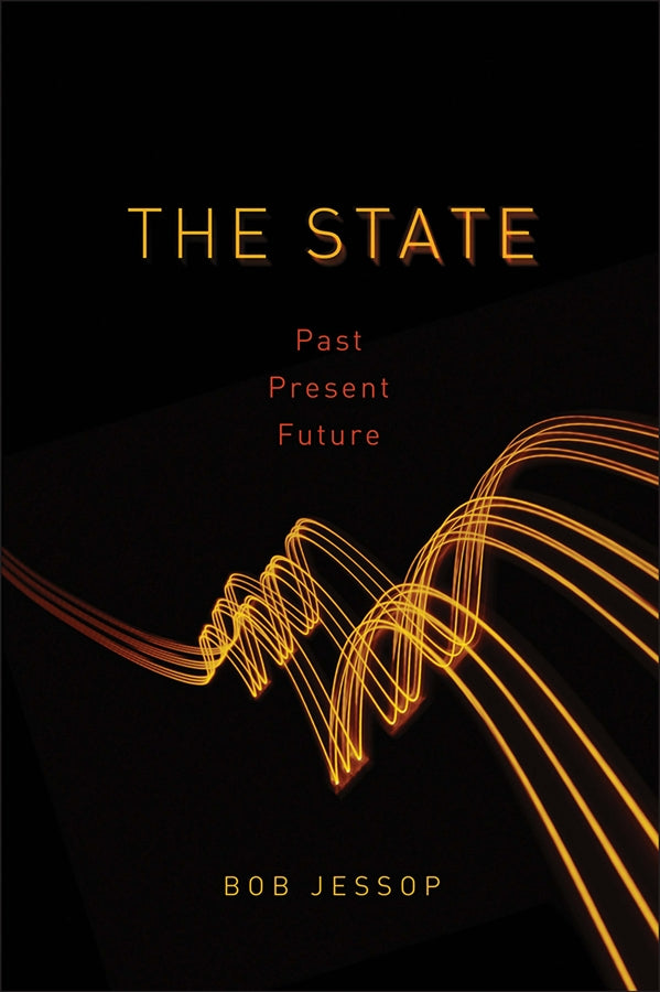 The State; Past, Present, Future (Hardback) 9780745633046