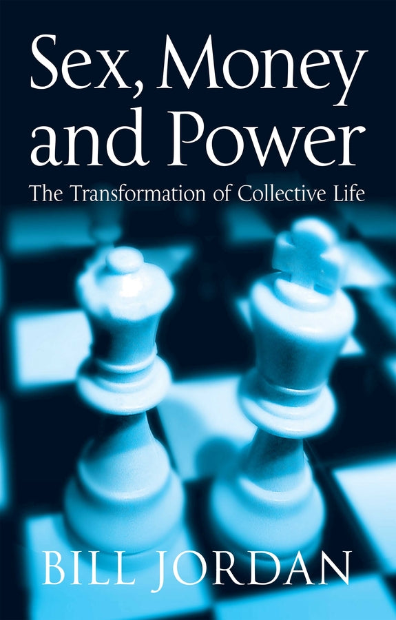 Sex, Money and Power; The Transformation of Collective Life (Paperback / softback) 9780745633510