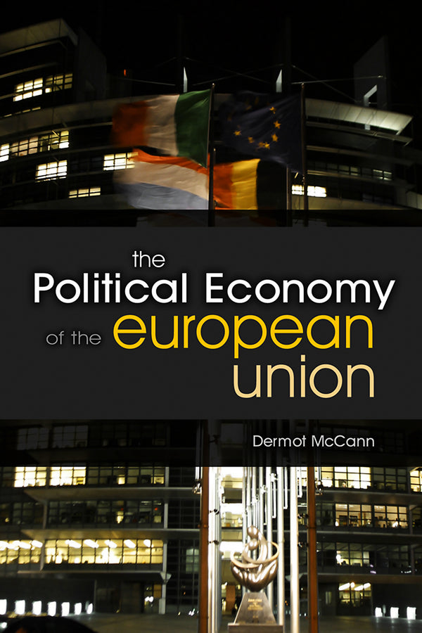 The Political Economy of the European Union (Hardback) 9780745638904